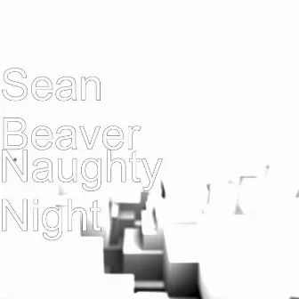 Naughty Night by Sean Beaver