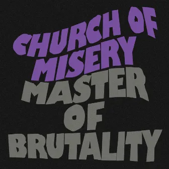 Master of Brutality by Church Of Misery