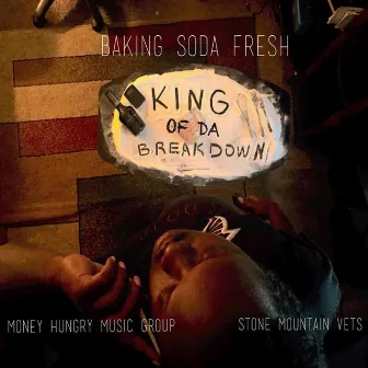 King of the Breakdown by Baking Soda Fresh