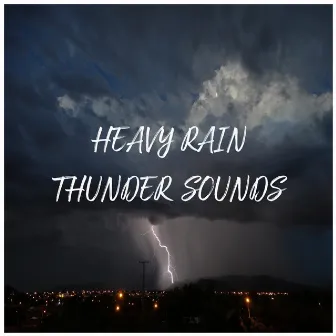 Heavy Rain and Thunder Sounds by Sons de Chuva e Trovoadas