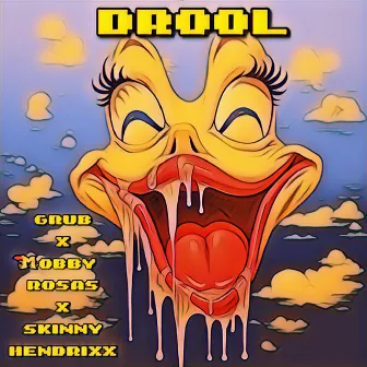 DROOL by Mobby Rosas