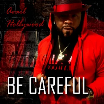 Be Careful by Avail Hollywood