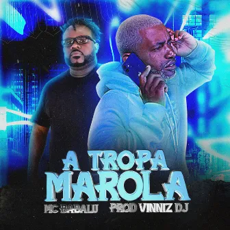 A Tropa Marola by Mc Babalu