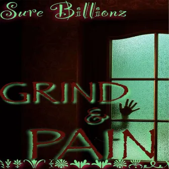 Grind & Pain by Sure Billionz