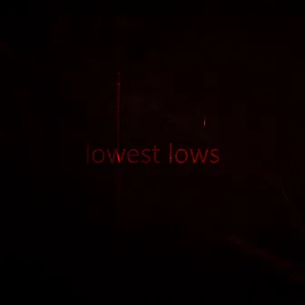 Lowest Lows by Spud