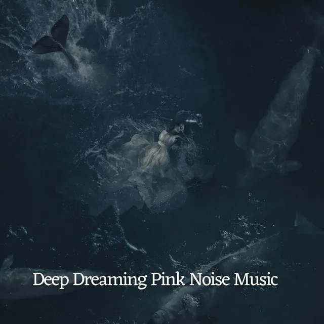 Deep Dreaming Pink Noise Music