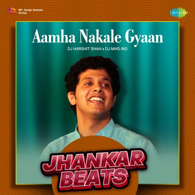 Aamha Nakale Gyaan (Jhankar Beats) - Single