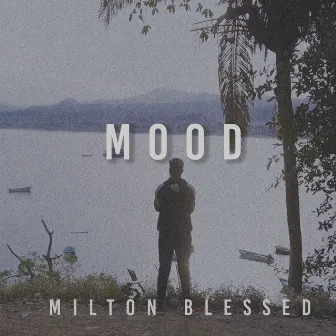 Mood by Milton Blessed