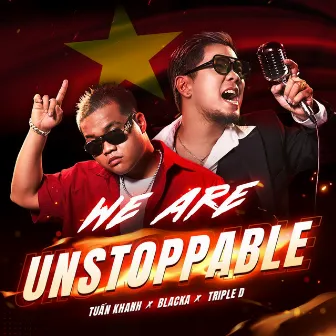 We Are Unstoppable by Tuấn Khanh