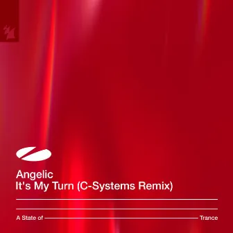 It's My Turn (C-Systems Remix) by Angelic