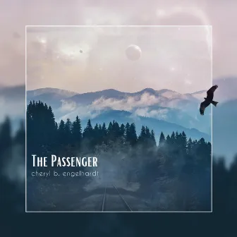 The Passenger by Cheryl B. Engelhardt