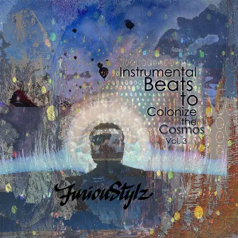 Instrumental Beats To Colonize The Cosmos, Vol. 3 by Nick Furioustylz