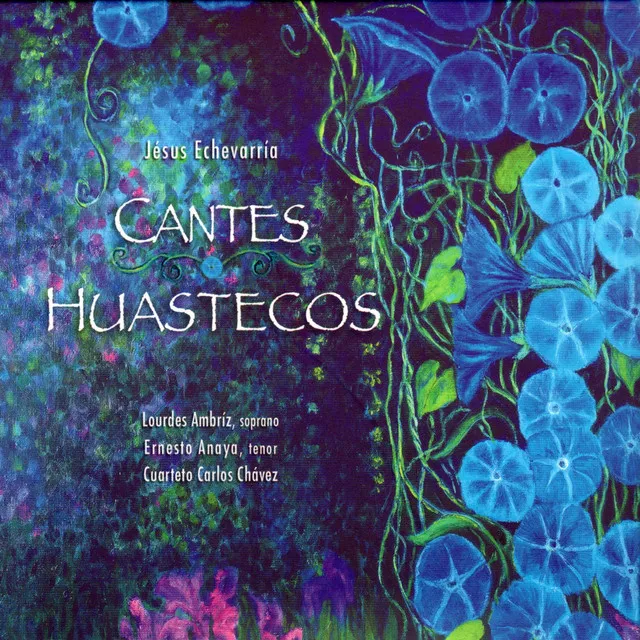 Jesús Echeverría: Cantes Huastecos