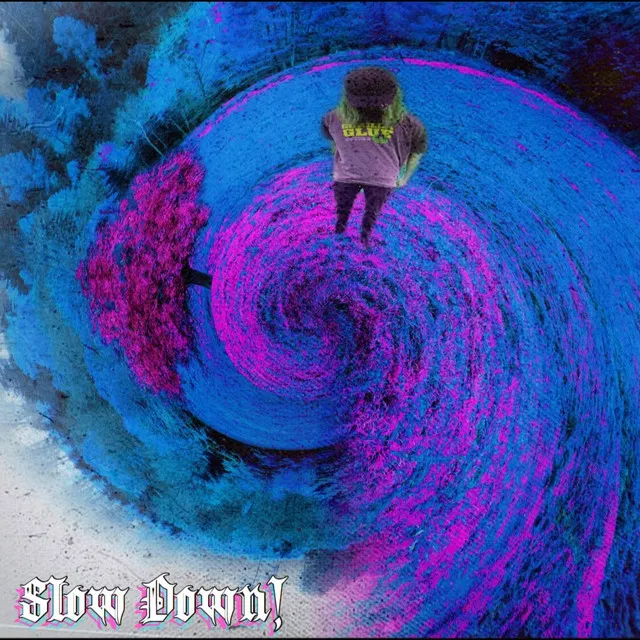 Slow Down!