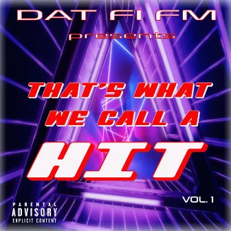 That's What We Call A Hit, Vol. 1 by DAT FI FM