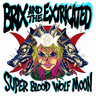 Super Blood Wolf Moon by Brix & The Extricated