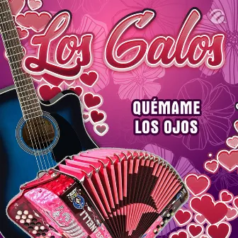 Quémame Los Ojos by Los Galos