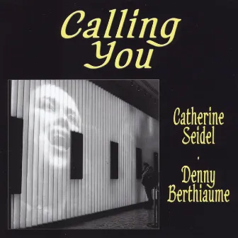 Calling You by Denny Berthiaume