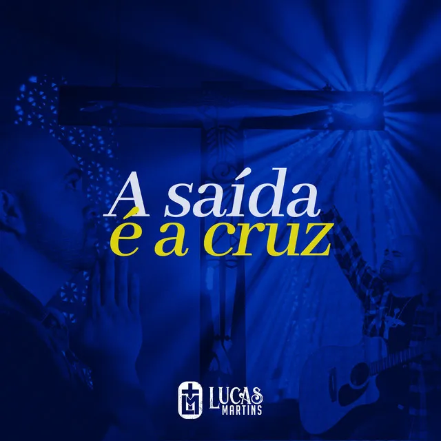 A Saída É a Cruz