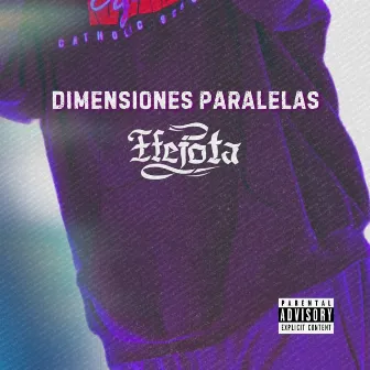 DIMENSIONES PARALELAS by Efe Jota