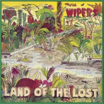 Land Of The Lost by Wipers