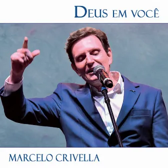 Deus em Você by Marcelo Crivella