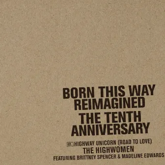 Highway Unicorn (Road To Love) by The Highwomen