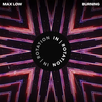 Burning by Max Low