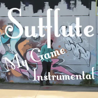 My Game (Instrumental) by Sutflute