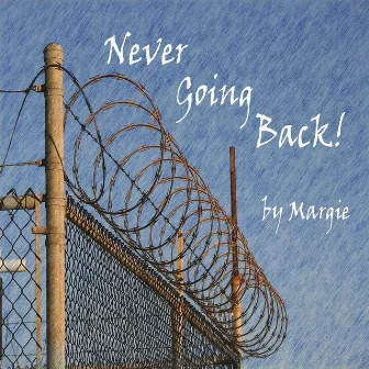 Never Going Back by Margie