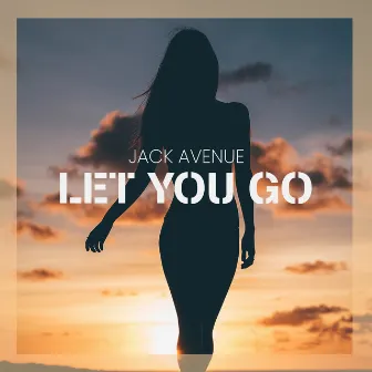 Let You Go by Jack Avenue