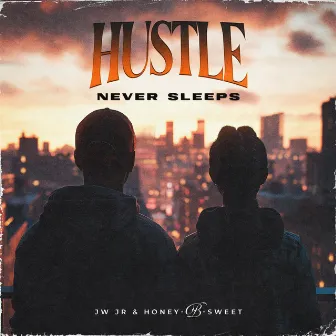 Hustle Never Sleeps by Honey-B-Sweet