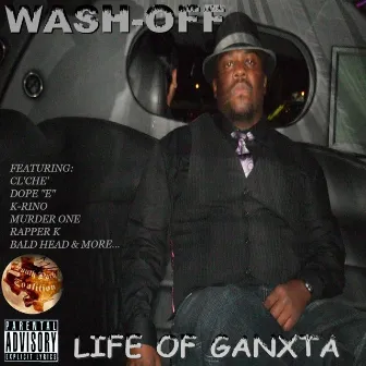 Life of a Ganxta by Wash-off