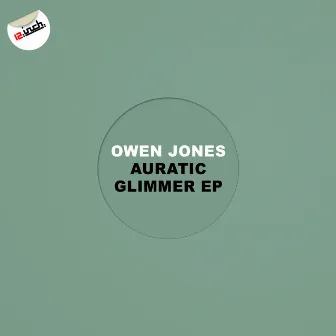 Auratic Glimmer EP by Owen Jones