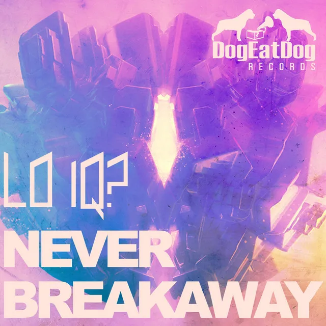 Never Breakaway - Original Mix