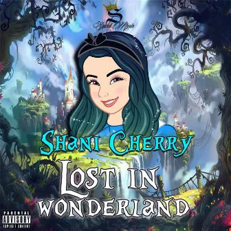 Lost in Wonderland by Shani Cherry