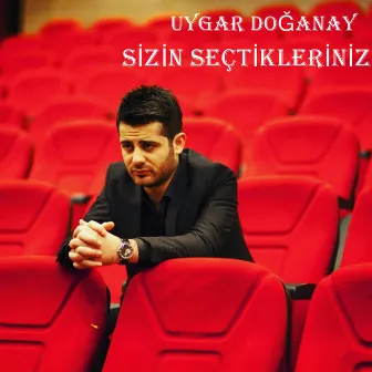 Sizin Seçimleriniz by Uygar Doğanay