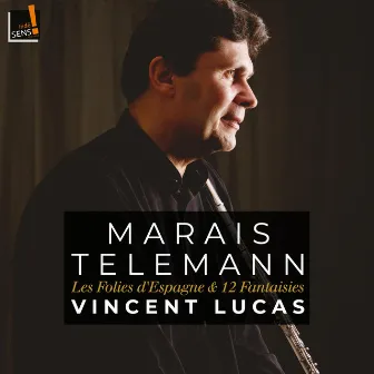 Marais,Telemann: Les folies d'Espagne et 12 fantaisies by Vincent Lucas