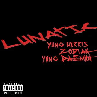 Lunatic by Yung Hxrris