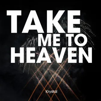 Take Me To Heaven by Krystal