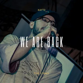 We Are Back by Kayto