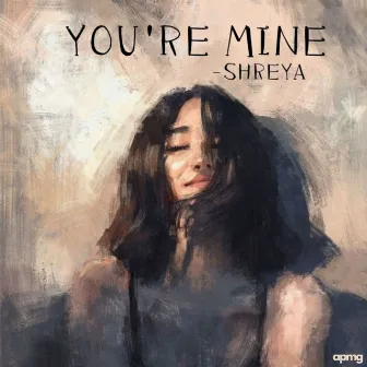 You're Mine by Shreya