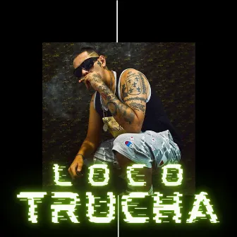 Loco Trucha by Rangel R