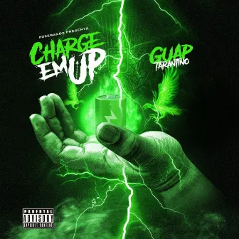 Charge Em Up by Guap Tarantino