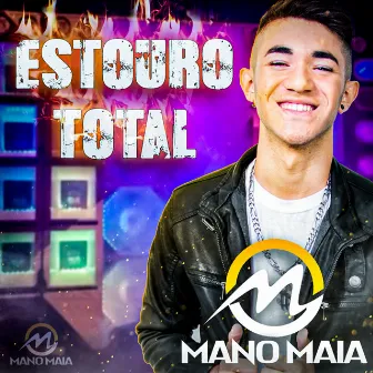 Estouro Total by Mano Maia