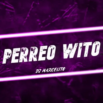 Perreo Wito by DJ Marcelito