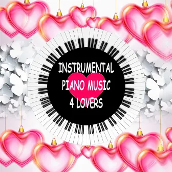 Instrumental Piano Music - Gentle Background Music, Easy Listening Music for Lovers 4 Romantic Dinner by Instrumental Background Music Ensemble