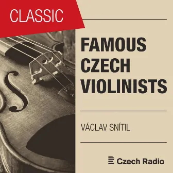 Famous Czech Violinists: Václav Snítil by Vaclav Snitil