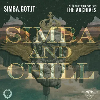 The Archives: Simba and Chill by Simba.Got.It