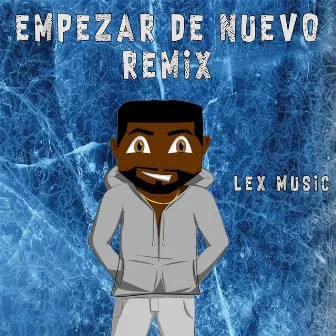 Empezar de Nuevo (Remix) by Lex Music